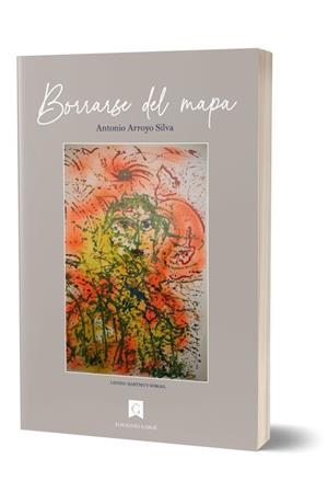 BORRARSE DEL MAPA | 9788412469141 | ARROYO SILVA, ANTONIO