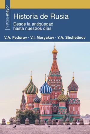HISTORIA DE RUSIA. DESDE LA ANTIGÜEDAD HASTA NUESTROS DÍAS | 9788498275681 | FEDOROV, V. A.