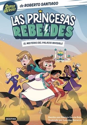 PRINCESAS REBELDES 02, LAS. EL MISTERIO DEL PALACIO INVISIBLE | 9788408254126 | SANTIAGO, ROBERTO