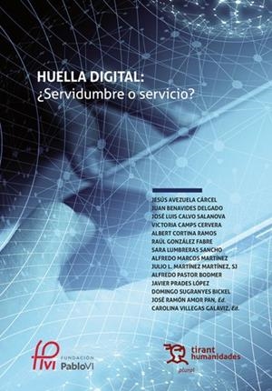 HUELLA DIGITAL ¿SERVIDUMBRE O SERVICIO? | 9788419071262 | BENAVIDES DELGADO,JUAN/AMOR PAN, JOSÉ RAMÓN/AVEZUELA CÁRCEL,JESÚS/CORTINA RAMOS, ALBERT/MARTÍNEZ MAR