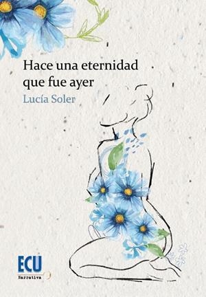 HACE UNA ETERNIDAD FUE AYER | 9788418573583 | SOLER, LUCÍA