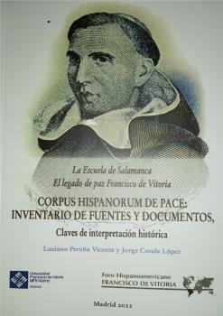 ESCUELA DE SALAMANCA, LA : EL LEGADO DE PAZ DE FRANCISCO DE VITORIA. CORPUS HISPANORUM DE PACE : INVENTARIO DE FUENTES Y MANUSCRITOS | 9788418746567 | CONDE LÓPEZ, JORGE