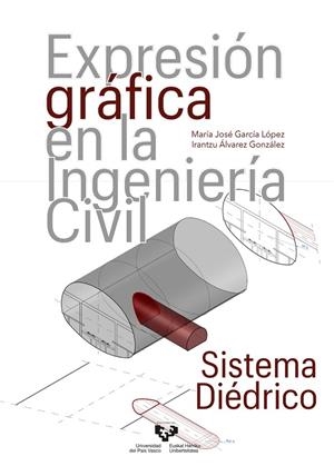 EXPRESIÓN GRÁFICA EN LA INGENIERÍA CIVIL. SISTEMA DIÉDRICO | 9788413193977 | ÁLVAREZ GONZÁLEZ, IRANTZU
