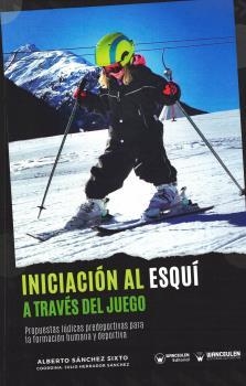 INICIACIÓN AL ESQUÍ A TRAVÉS DEL JUEGO | 9788419175809 | SÁNCHEZ SIXTO, ALBERTO