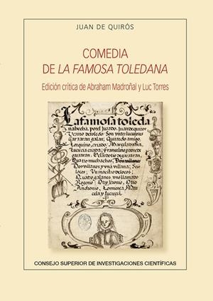 COMEDIA DE LA FAMOSA TOLEDANA : EDICIÓN CRÍTICA | 9788400109455 | QUIRÓS Y TOLEDO, JUAN DE