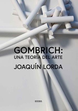 GOMBRICH : UNA TEORIA DEL ARTE | 9788431337018 | LORDA, JOAQUIN