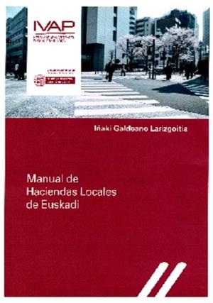 MANUAL DE HACIENDAS LOCALES DE EUSKADI | 9788477775997 | GALDEANO LARIZGOITIA, IÑAKI