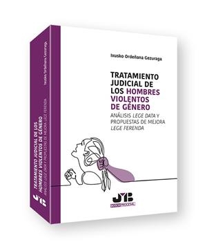 TRATAMIENTO JUDICIAL DE LOS HOMBRES VIOLENTOS DE GÉNERO | 9788419045409 | ORDEÑANA GEZURAGA, IXUSKO