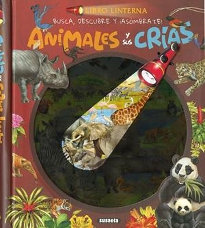 LIBRO LINTERNA. ANIMALES Y SUS CRÍAS | 9788467783360