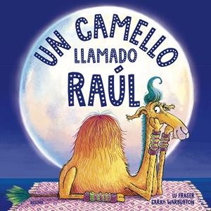 CAMELLO LLAMADO RAÚL, UN | 9788419094056 | FRASER, LU / WARBURTON, SARAH