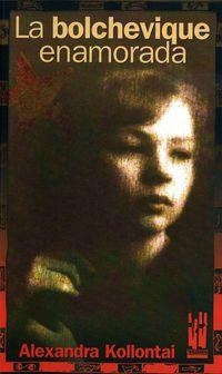 BOLCHEVIQUE ENAMORADA, LA | 9788481365092 | KOLONTÁI, ALEKSANDRA