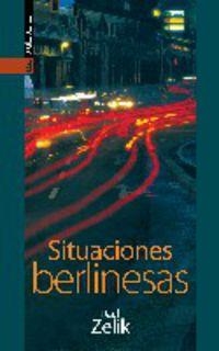 SITUACIONES BERLINESAS | 9788481365382 | ZELIK, RAUL