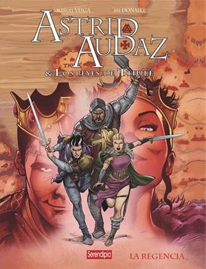 ASTRID, AUDAZ & LOS REYES DE THULE. LA REGENCIA  | 9788412329261 | VEIGA, MANUEL / DONAIRE, SAL / BARSA, TIAGO
