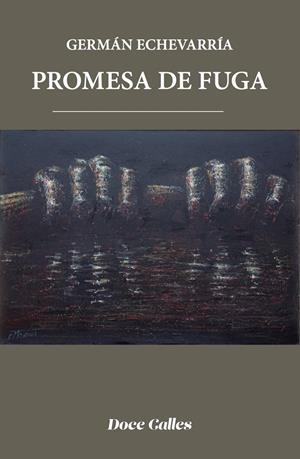 PROMESA DE FUGA | 9788497443951 | ECHEVARRÍA CLEMENTE, GERMÁN