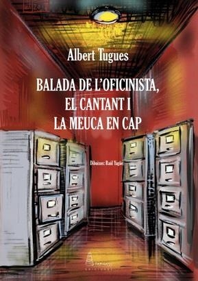 BALADA DE L'OFICINISTA, ELCANTANT I LA MEUCA EN CAP | 9788412508963 | TUGUES, ALBERT