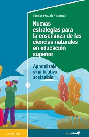 NUEVAS ESTRATEGIAS PARA LA ENSEÑANZA DE LAS CIENCIAS NATURALES EN LA ENSEÑANZA SUPERIOR | 9788418819650 | PÉREZ DE VILLARREAL, MAIDER