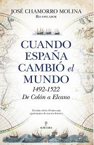 CUANDO ESPAÑA CAMBIÓ EL MUNDO | 9788416750924 | CHAMORRO MOLINA, JOSÉ