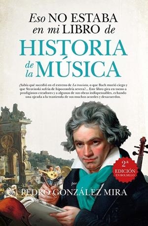 ESO NO ESTABA EN MI LIBRO DE HISTORIA DE LA MÚSICA | 9788411310420 | GONZÁLEZ MIRA, PEDRO