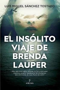 INSÓLITO VIAJE DE BRENDA LAUPER, EL | 9788411310192 | SÁNCHEZ TOSTADO, LUIS MIGUEL