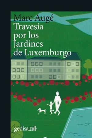TRAVESÍA POR LOS JARDINES DE LUXEMBURGO | 9788418914591 | AUGE, MARC