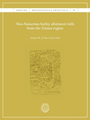 NEO-SUMERIAN BARLEY ALLOTMENT ROLLS FROM THE UMMA REGION | 9788491687375 | AL-TAEE, AMMAR M. / FELIU MATEU, LLUÍS