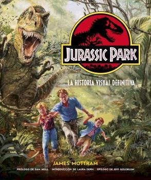 JURASSIC PARK : LA HISTORIA VISUAL DEFINITIVA | 9788467947649 | MOTTRAN, JAMES