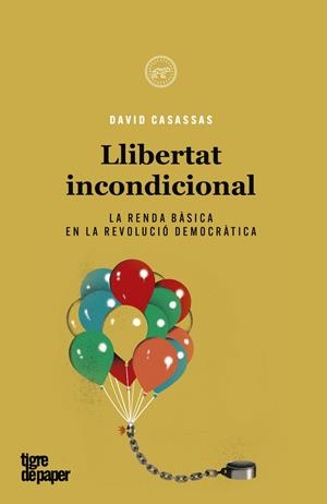 LLIBERTAT INCONDICIONAL | 9788418705311 | CASASSAS, DAVID