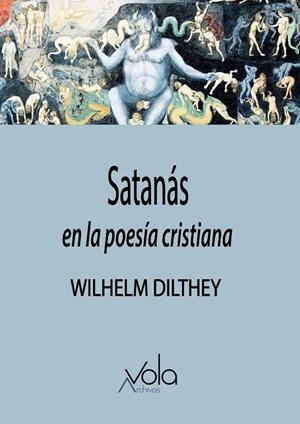 SATANÁS EN LA POESÍA CRISTIANA | 9788412484205 | DILTHEY, WILHELM