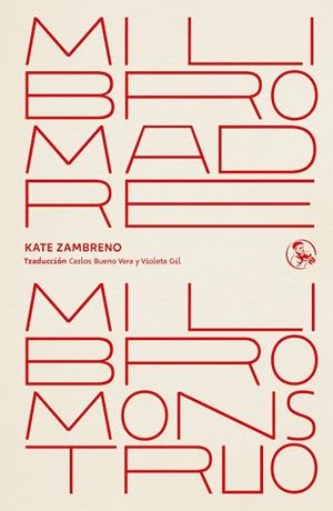 MI LIBRO MADRE, MI LIBRO MONSTRUO | 9788418782114 | ZAMBRENO, KATE