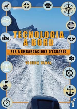 TECNOLOGIA A BORD PER A EMBARCACIONS D'ESBARJO | 9788418441554 | VIDAL, VICENÇ