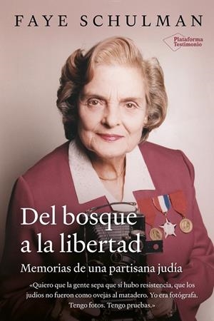 Del bosque a la libertad: memorias de una partisana judía | 9788418927447 | Schulman, Faye