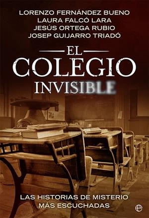 COLEGIO INVISIBLE, EL | 9788413842882 | FERNÁNDEZ BUENO, LORENZO / FALCÓ LARA, LAURA / ORTEGA RUBIO, JESÚS / GUIJARRO TRIADÓ, JOSEP