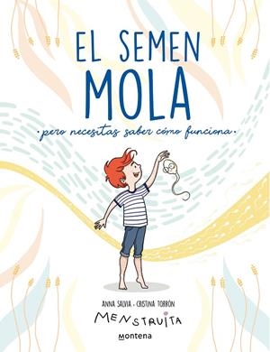 SEMEN MOLA (PERO NECESITAS SABER CÓMO FUNCIONA), EL | 9788418798412 | SALVIA, ANNA / TORRÓN (MENSTRUITA), CRISTINA