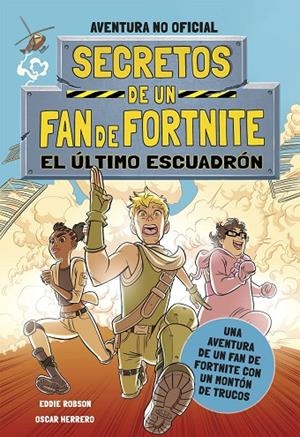 SECRETOS DE UN FAN DE FORTNITE 02. EL ÚLTIMO ESCUADRÓN | 9788408254331 | ROBSON, EDDIE