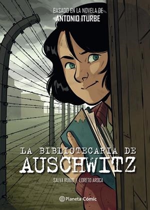 BIBLIOTECARIA DE AUSCHWITZ, LA (NOVELA GRÁFICA) | 9788491749332 | ITURBE, ANTONIO/RUBIO, SALVA/AROCA, LORETO