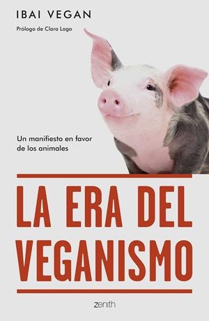 ERA DEL VEGANISMO, LA | 9788408254256 | IBAI VEGAN