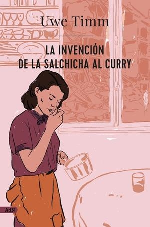 INVENCIÓN DE LA SALCHICHA AL CURRY, LA | 9788413626987 | TIMM, UWE