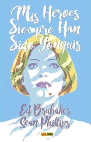 MIS HEROES SIEMPRE HAN SIDO YONQUIS | 9788411017084 | BRUBAKER, ED