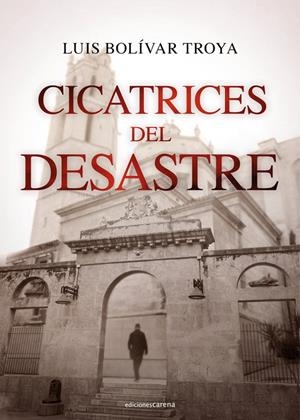CICATRICES DEL DESASTRE | 9788419136060 | BOLIVAR, LUIS