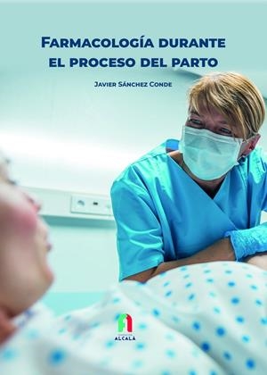 FARMACOLOGÍA DURANTE EL PROCESO DEL PARTO | 9788418980367 | SANCHEZ CONDE, JAVIER