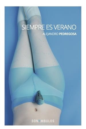 SIEMPRE ES VERANO | 9788412486032 | PEDREGOSA, ALEJANDRO