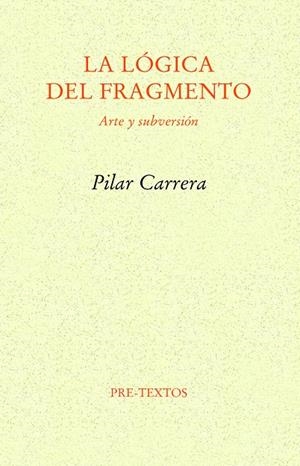 LÓGICA DEL FRAGMENTO, LA | 9788418935428 | CARRERA, PILAR