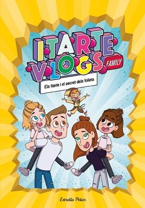 ITARTE VLOGS FAMILY 02. ELS ITARTE I EL SECRET DELS FOLLETS | 9788413891712 | ITARTE