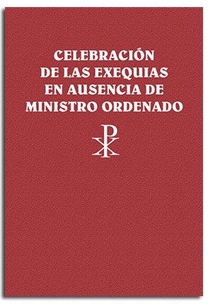 CELEBRACION DE LAS EXEQUIAS EN AUSENCIA DE MINISTRO ORDENADO | 9788491654803 | VARIOS AUTORES