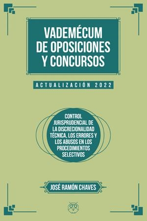 VADEMECUM DE OPOSICIONES Y CONCURSOS EDICION 2022 | 9788412474893 | CHAVES, JOSE RAMON