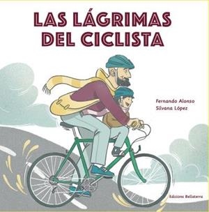 LAGRIMAS DEL CICLISTA, LAS | 9788418723339 | ALONSO, FERNANDO / LOPEZ, SILVANA