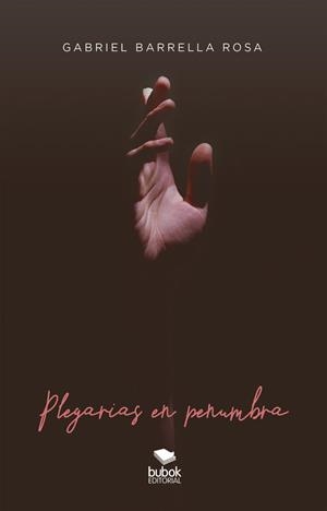 PLEGARIAS EN PENUMBRA | 9788468565477 | BARELLA ROSA, GABRIEL