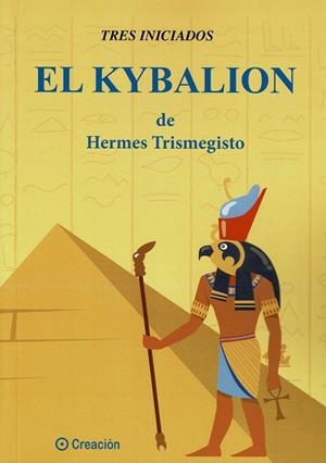 KYBALION DE HERMES TRISMEGESTRO, EL | 9788415676799 | TRES INICIADOS