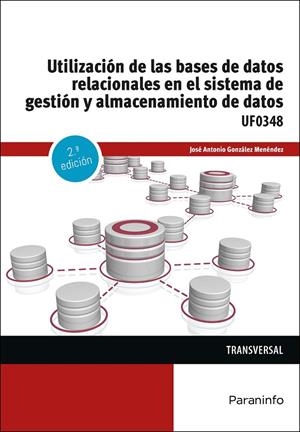 UTILIZACION DE LAS BASES DE DATOS RELACIONALES EN EL SISTEMA DE GESTIÓN... | 9788413661391 | GONZALEZ MENENDEZ,  JOSE ANTONIO