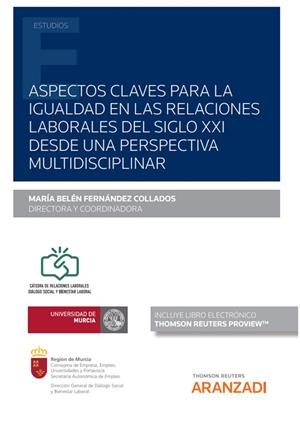 ASPECTOS CLAVES PARA LA IGUALDAD EN LAS RELACIONES LABORALES DEL SIGLO XXI | 9788413918617 | FERNANDEZ COLLADOS, Mª BELEN